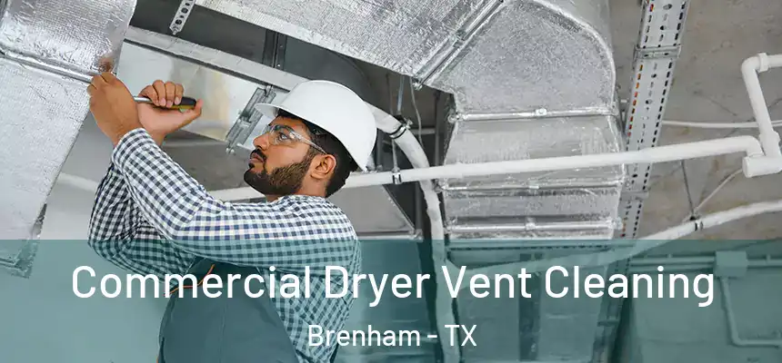  Commercial Dryer Vent Cleaning Brenham - TX