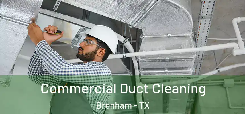  Commercial Duct Cleaning Brenham - TX
