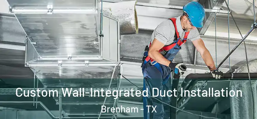 Custom Wall-Integrated Duct Installation Brenham - TX