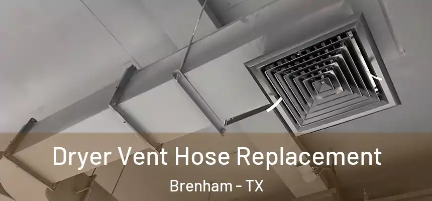 Dryer Vent Hose Replacement Brenham - TX