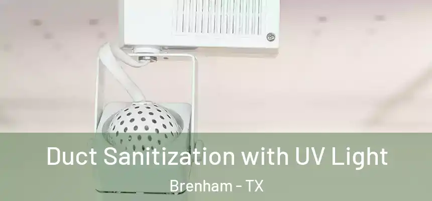 Duct Sanitization with UV Light Brenham - TX