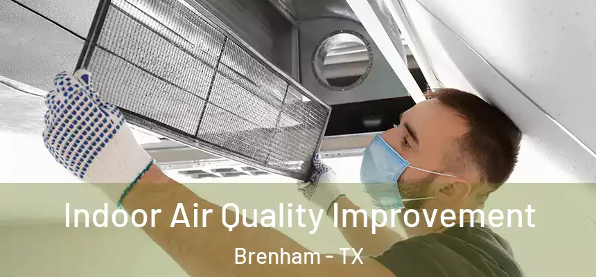  Indoor Air Quality Improvement Brenham - TX