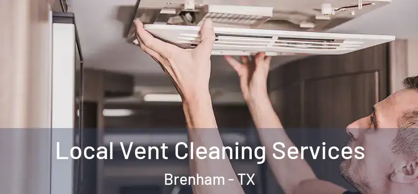  Local Vent Cleaning Services Brenham - TX