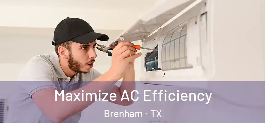  Maximize AC Efficiency Brenham - TX
