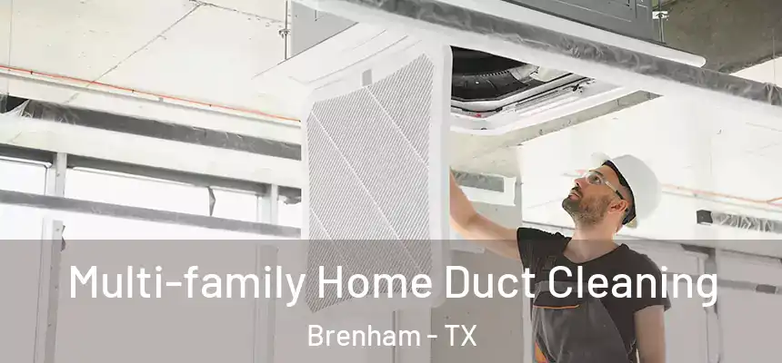 Multi-family Home Duct Cleaning Brenham - TX