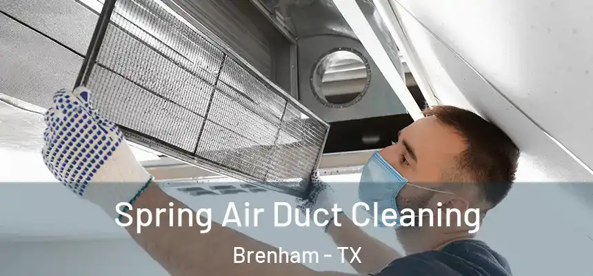 Spring Air Duct Cleaning Brenham - TX